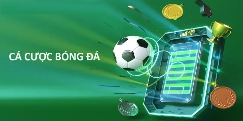 Cá cược bóng đá có rất nhiều loại kèo